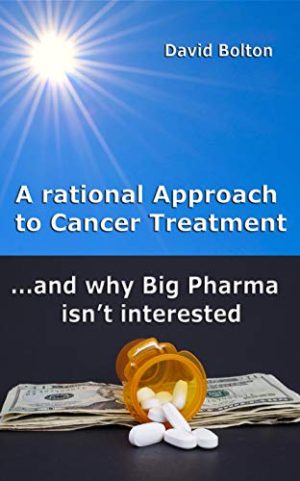 A Rational Approach to Cancer Treatment and Why Big Pharma isnt interested