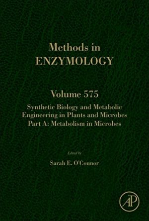 Synthetic Biology and Metabolic Engineering in Plants and Microbes Part A Metabolism in Microbes