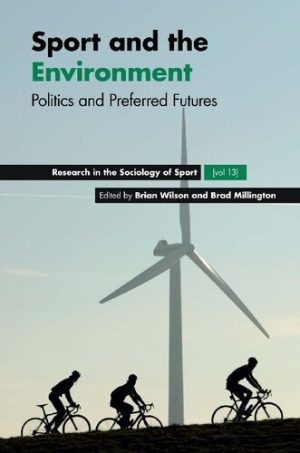 Sport and the Environment Politics and Preferred Futures