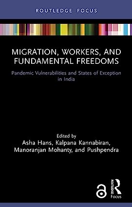Migration Workers and Fundamental Freedoms Pandemic Vulnerabilities and States of Exception in India