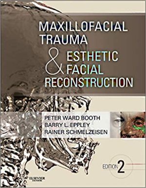 Maxillofacial Trauma and Esthetic Facial Reconstruction 2nd Edition