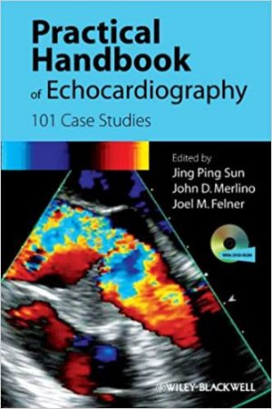 Practical Handbook of Echocardiography 101 Case Studies
