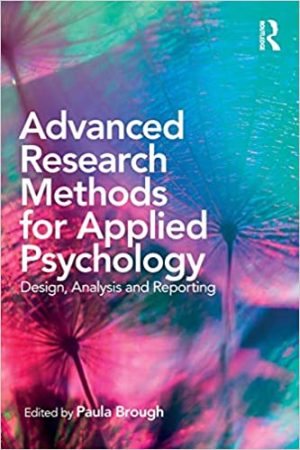 Advanced Research Methods for Applied Psychology Design Analysis and Reporting