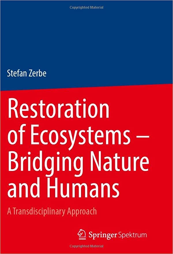 Restoration of Ecosystems Bridging Nature and Humans A Transdisciplinary Approach