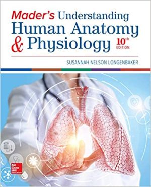 Maders Understanding Human Anatomy & Physiology 10th Ed