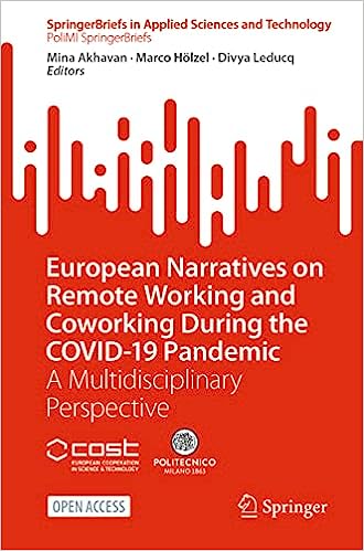 European Narratives on Remote Working and Coworking During the COVID 19 Pandemic A Multidisciplinary Perspective