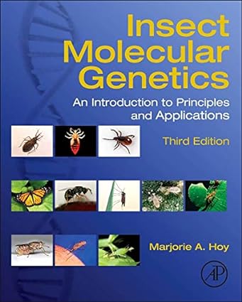 Insect Molecular Genetics An Introduction to Principles and Applications 3rd Edition
