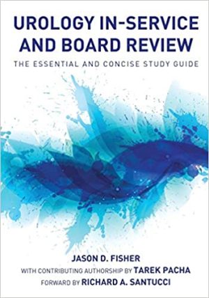 Urology In Service and Board Review The Essential and Concise Study Guide