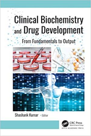 Clinical Biochemistry and Drug Development From Fundamentals to Output