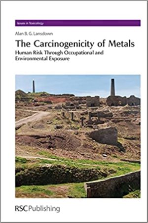 The Carcinogenicity of Metals Human Risk Through Occupational and Environmental Exposure
