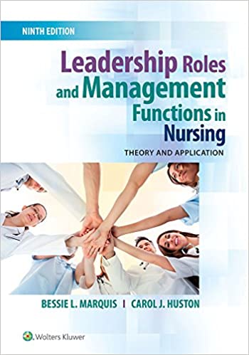 Leadership Roles and Management Functions in Nursing Theory and Application 9th Ed