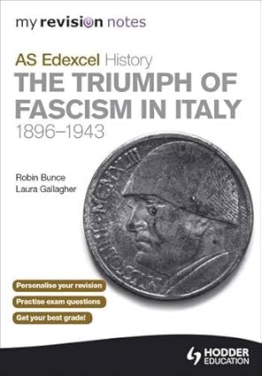 My Revision Notes AS Edexcel History the Triumph of Fascism in Italy 1896 1943