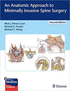 An Anatomic Approach to Minimally Invasive Spine Surgery 2nd Ed