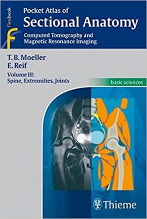 Pocket Atlas of Sectional Anatomy Volume 3 Computed Tomography and Magnetic Resonance Imaging Spine Extremities Joints