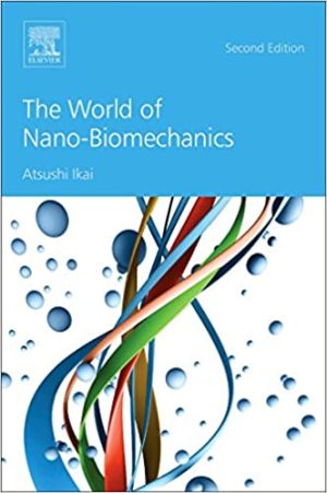 The World of Nano Biomechanics 2nd Edition