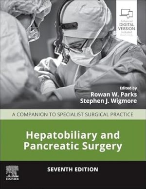 A Companion to Specialist Surgical Practice Hepatobiliary and Pancreatic Surgery 7th Edition