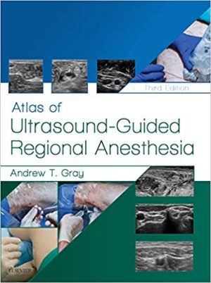 Atlas of Ultrasound Guided Regional Anesthesia 3rd Edition