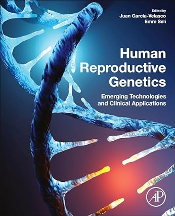 Human Reproductive Genetics Emerging Technologies and Clinical Applications