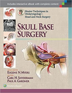 Master Techniques in Otolaryngology Head and Neck Surgery Skull Base Surgery