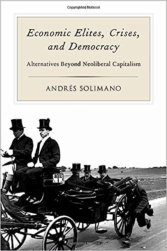 Economic Elites Crises and Democracy Alternatives Beyond Neoliberal Capitalism