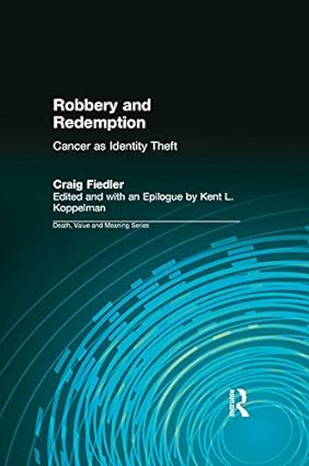 Robbery and Redemption Cancer as Identity Theft