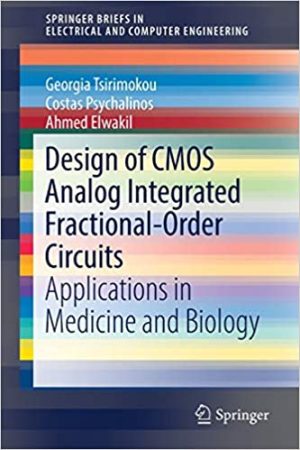 Design of CMOS Analog Integrated Fractional Order Circuits Applications in Medicine and Biology