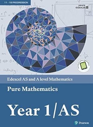 Edexcel AS and A level Mathematics Pure Mathematics Year 1 AS