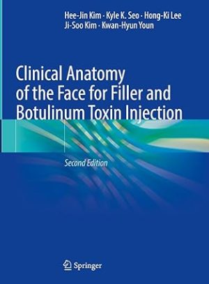 Clinical Anatomy of the Face for Filler and Botulinum Toxin Injection 2nd Edition