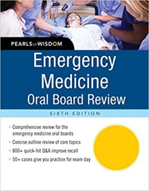 Emergency Medicine Oral Board Review Pearls of Wisdom 6th Ed