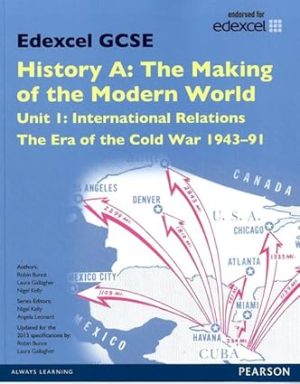 Edexcel GCSE History A The Making of the Modern World Unit 1 International Relations The era of the Cold War 1943 91