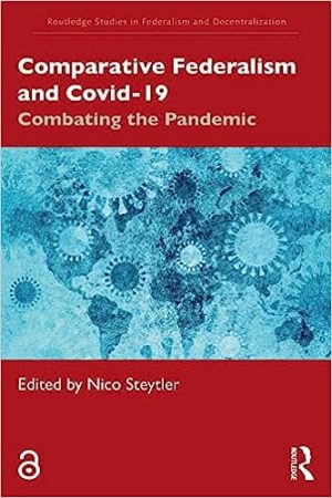 Comparative Federalism and Covid 19 Combating the Pandemic