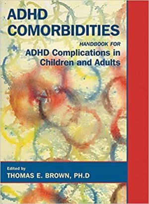 ADHD Comorbidities Handbook for ADHD Complications in Children and Adults