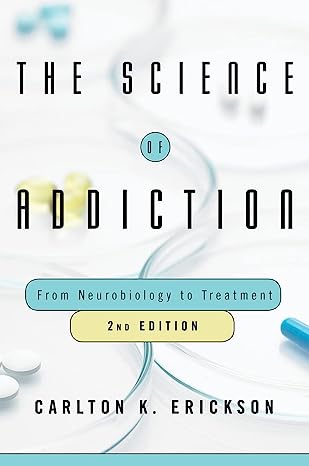 The Science of Addiction From Neurobiology to Treatment 2nd Edition