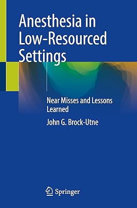 Anesthesia in Low Resourced Settings Near Misses and Lessons Learned