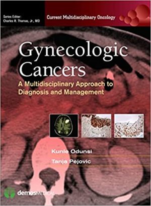 Gynecologic Cancers A Multidisciplinary Approach to Diagnosis and Management
