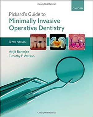 Pickards Guide To Minimally Invasive Operative Dentistry 10th Edition