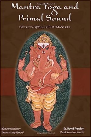 Mantra Yoga and Primal Sound Secret of Seed