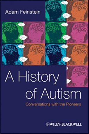 A History of Autism Conversations with the Pioneers