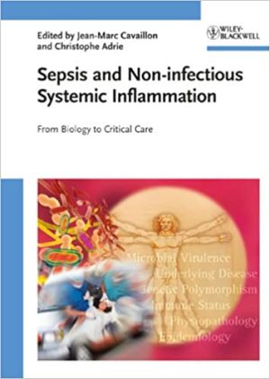 Sepsis and Non Infectious Systemic Inflammation From Biology to Critical Care