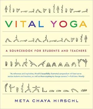 Vital Yoga A Sourcebook for Students and Teachers