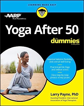 Yoga After 50 For Dummies by Larry Payne PhD