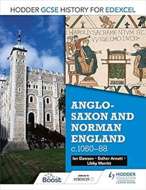 Hodder GCSE History for Edexcel Anglo Saxon and Norman England c1060 88