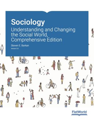 Sociology Understanding and Changing the Social World Comprehensive Edition Version 3 0