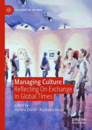 Managing Culture Reflecting On Exchange In Global Times