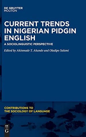 Current Trends in Nigerian Pidgin English A Sociolinguistic Perspective