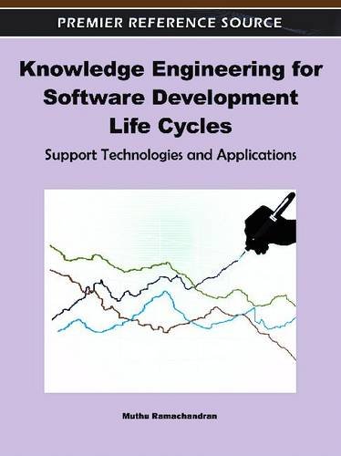 Knowledge Engineering for Software Development Life Cycles Support Technologies and Applications