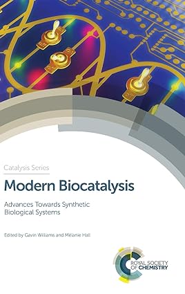 Modern Biocatalysis Advances Towards Synthetic Biological Systems