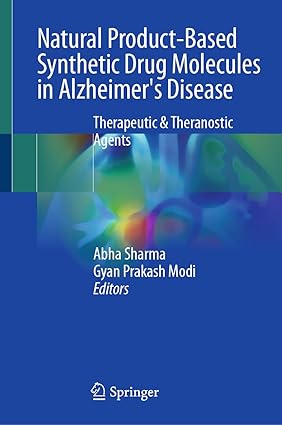 Natural Product Based Synthetic Drug Molecules in Alzheimers Disease Therapeutic & Theranostic Agents