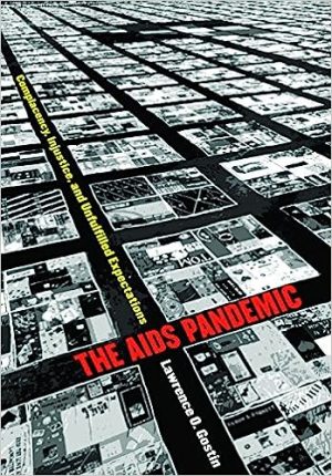 The AIDS Pandemic Complacency Injustice and Unfulfilled Expectations