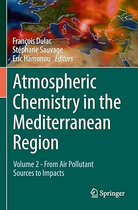 Atmospheric Chemistry in the Mediterranean Region Volume 2 From Air Pollutant Sources to Impacts